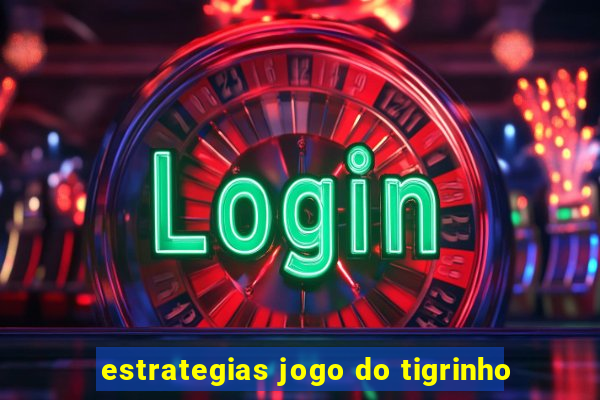 estrategias jogo do tigrinho